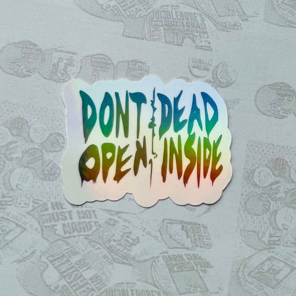 Don’t Open Dead Inside, The Walking Dead, TWD, Waterproof, Holographic Sticker