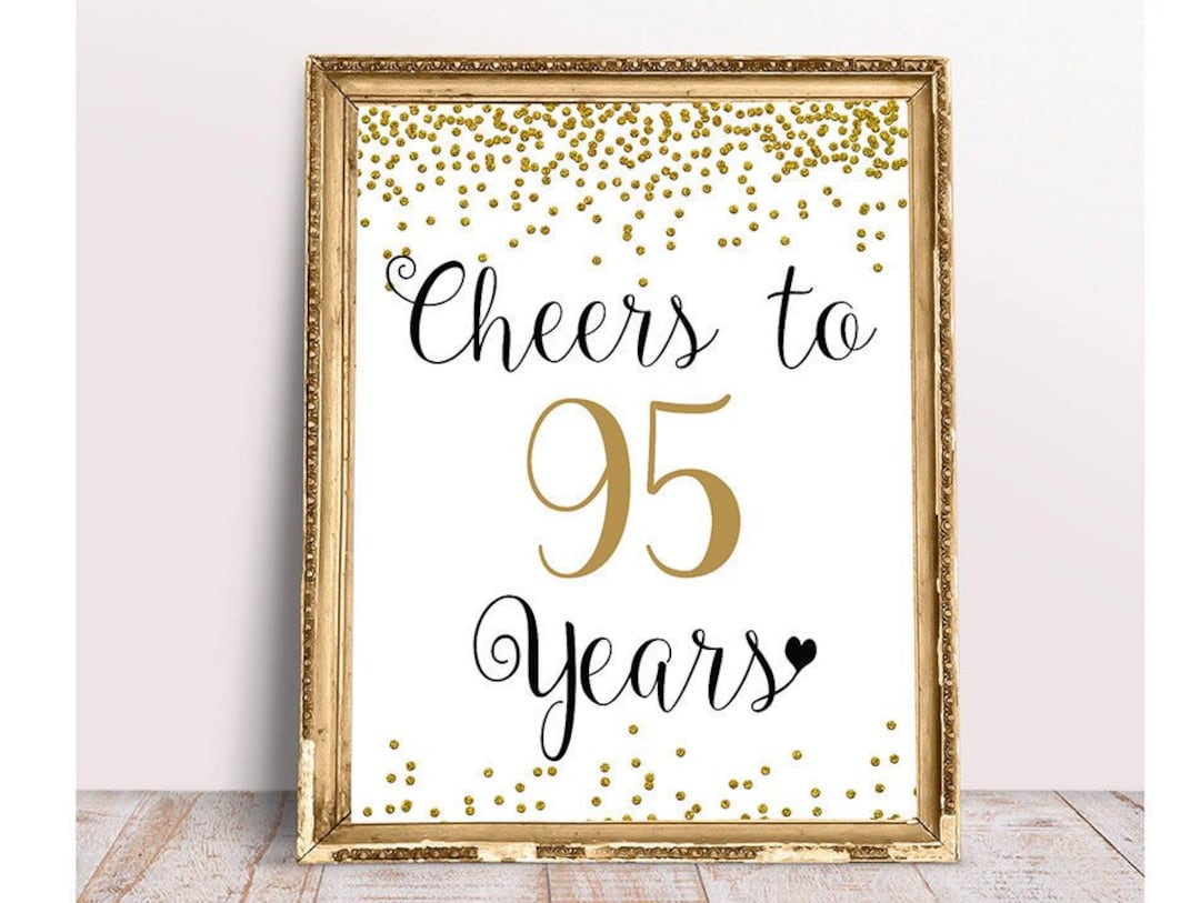 Cheers to 95 Years, 4x6, 5x7, 8x10, 11x14, 95th Birthday Sign, 95th ...