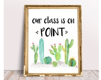 Our Class is On Point, Teachers Gift, Cactus Theme, Cactus Classroom,  Teacher Sign, Classroom Decoration, Succulent Teachers Gift, Print