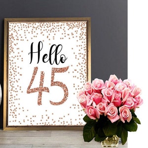 Rose Gold Hello 45 Sign, Cheers to 45 Years, 45th Birthday Sign, Forty and Fabulous, Rose Gold Birthday Sign, Happy 45th Birthday, printable