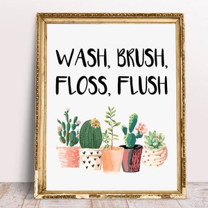Wash Brush Floss Flush Sign, arredamento bagno stampabile, fattoria stampa Cactus, arte della parete del bagno, arredamento per la casa succulento citazioni stampe file