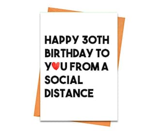 Funny Birthday Card, Printable 30th Birthday Card, Topical Greeting Card, For Friend, Happy Birthday From A Social Distance Card Printable