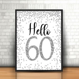 Silver Hello 60 Sign, Cheers to 60 Years, 60th Birthday Sign, 60 and Fabulous, Silver Birthday Sign, Happy 60th Birthday, printable 60th