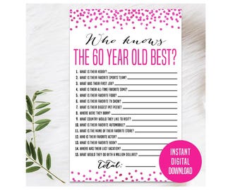 May include: A printable party game titled "Who Knows The 60 Year Old Best?" with fill-in-the-blank questions. The design features a white background with pink confetti and text. A pink circle reads "Instant Digital Download."