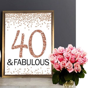 40 and Fabulous Sign, Cheers to 40 Years, 4x6, 5x7, 8x10, 11x14, 40th Birthday Sign, Forty and Fabulous, Rose Gold Birthday Sign