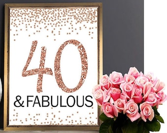 40 and Fabulous Sign, Cheers to 40 Years, 4x6, 5x7, 8x10, 11x14, 40th Birthday Sign, Forty and Fabulous, Rose Gold Birthday Sign