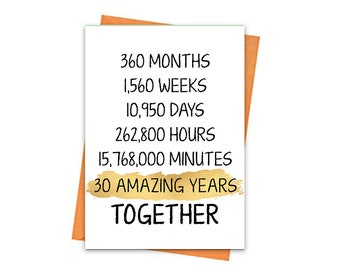 May include: A white card with gold lettering that reads "360 Months, 1,560 Weeks, 10,950 Days, 262,800 Hours, 15,768,000 Minutes, 30 Amazing Years Together".