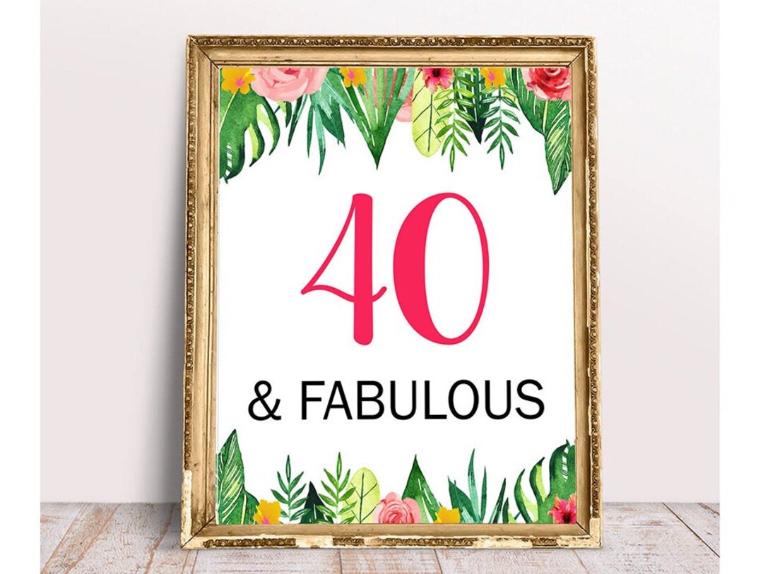 Tropical 40th Birthday, Printable 40 and Fabulous, Happy 40th Birthday ...