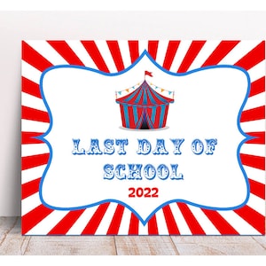 Printable LAST Day of School Sign, Carnival Theme School Group Photo Prop, Last Day of School 2022 Photo Prop, Circus Last Day of School