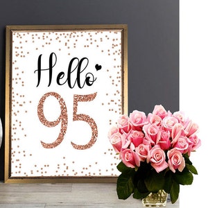 Hello 95 Sign, Printable, 95 and fabulous, 95th Birthday Sign, 95th Anniversary Sign, Rose Gold  Birthday Party Decoration, 95th Birthday
