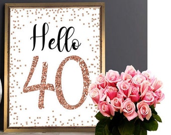 Rose Gold Hello 40 Sign, 4x6, 8x10, Cheers to 40 Years, 40th Birthday Sign, Forty and Fabulous, Rose Gold Birthday Sign, Happy 40th Birthday