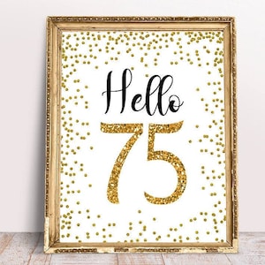 75th birthday decoration, Gold Hello 75 Sign, Cheers to 75 Years, 75th Birthday Sign, 75 and Fabulous, Gold Birthday Sign, Happy 75th Decor