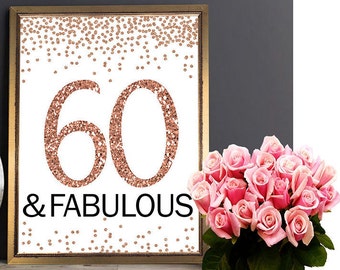 60 and Fabulous Sign, Cheers to 60 Years, 4x6, 5x7, 8x10, 11x14, 60th Birthday Sign, Sixty and Fabulous, Rose Gold Birthday Sign printable