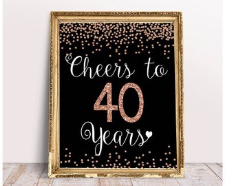 Cheers to 40 Years, 4x6, 5x7, 8x10, 11x14, 40th Birthday Sign, 40th Anniversary Sign, Rose Gold  Birthday Party Decoration, Birthday décor