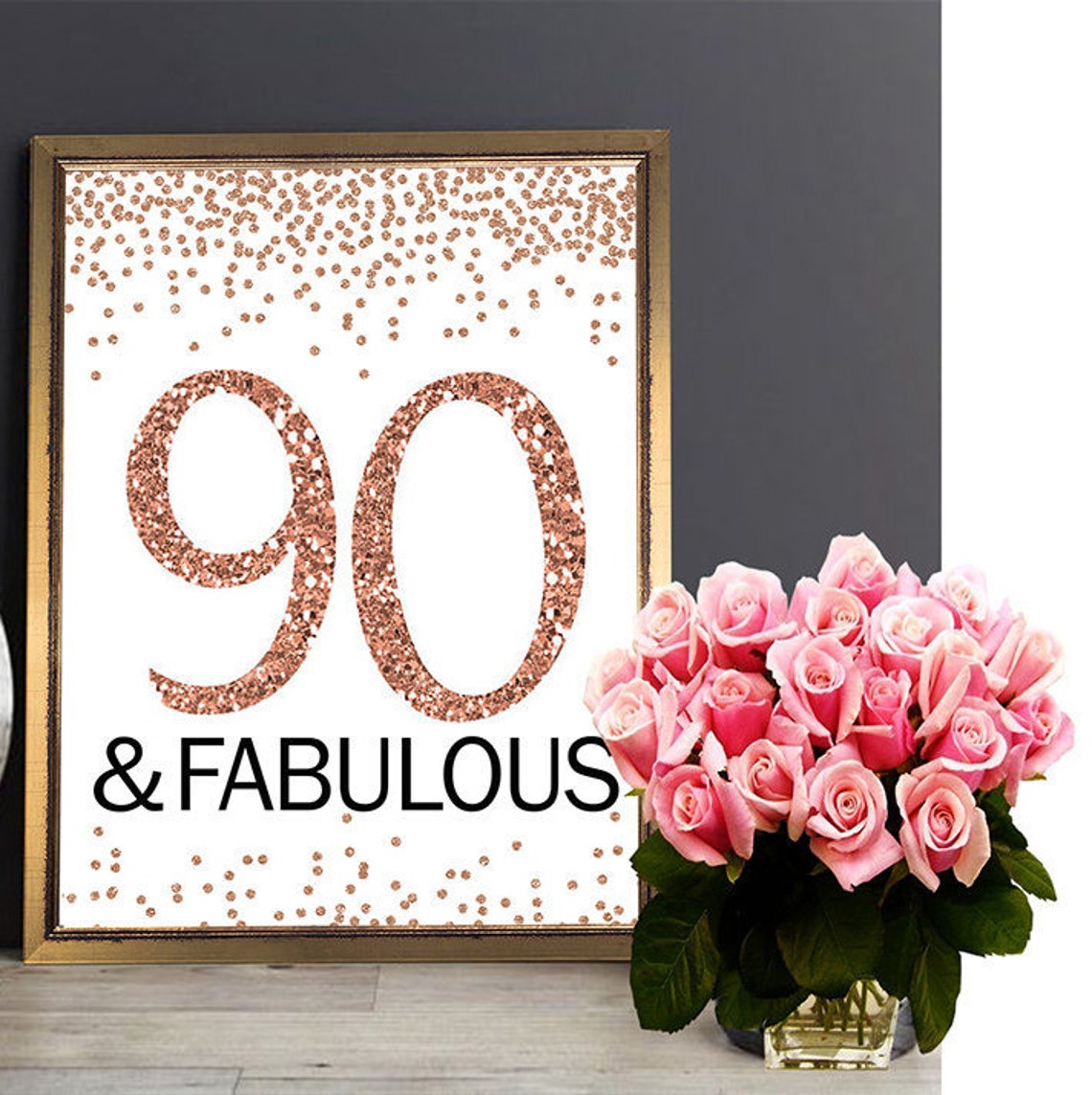 90 and Fabulous, 90th Birthday Sign, 90th Anniversary Sign, Rose Gold ...