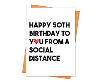 Funny Birthday Card, Printable 50th Birthday Card, Topical Greeting Card, For Friend, Happy Birthday From A Social Distance Card Printable