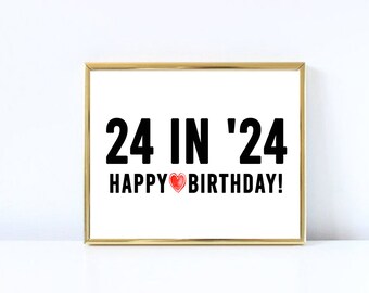 24th Birthday Sign, Printable 24th Birthday Sign, 24 in '24 Sign, Cheers to 24 Years, Happy 24th birthday, Black and White 24th Birthday