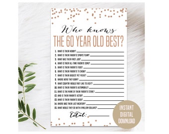 May include: A printable party game titled "Who Knows The 60 Year Old Best?" with fill-in-the-blank questions. The design features a white background with rose gold confetti and text. A digital download is available.