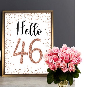 Rose Gold Hello 46 Sign, 8x10, Cheers to 46 Years, 46th Birthday Sign, 46 and Fabulous, Rose Gold Birthday Sign, Happy 46th Birthday Sign
