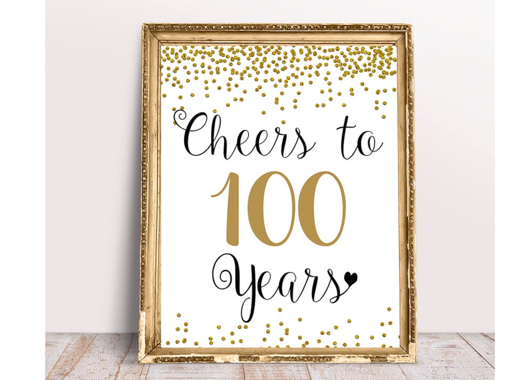 Cheers to 100 Years, 4x6, 5x7, 8x10, 11x14, 100th Birthday Sign, 100th ...