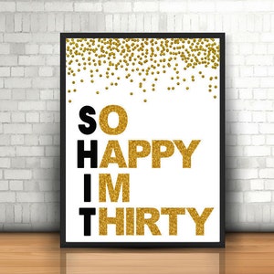 Gold 30th Birthday, So Happy I am Thirty Sign, Cheers to 30 Years, Happy 30th Birthday, 30th Birthday Sign, 30th Anniversary Sign, Gold 30th