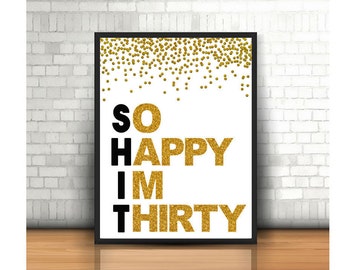 Gold 30th Birthday, So Happy I am Thirty Sign, Cheers to 30 Years, Happy 30th Birthday, 30th Birthday Sign, 30th Anniversary Sign, Gold 30th