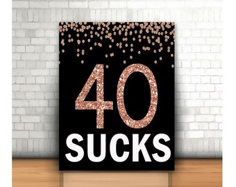 40th Birthday Sign, Rose Gold, 40 Sucks, Funny 40th Birthday Decor, Fortieth Bday Party Candy Bar, Printable 40th, Rose Gold 40th Print