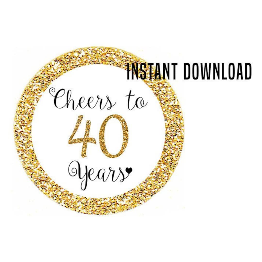Cheers to 40 Years Favor Tags, Happy Birthday Favor Tags, 40th Birthday ...