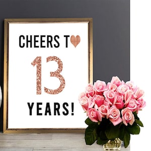 Rose Gold 13th Birthday Sign, Cheers to 13 Years, rose gold 13th birthday, printable happy 13th, 13th birthday party, printable 13th party