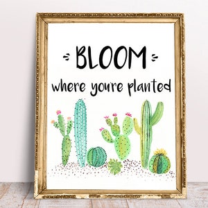 Fiorisci dove sei piantato, attaccatura di parete succulenta, arredamento della stanza del dormitorio con citazione artistica, stampa artistica stampabile di cactus stampa artistica di cactus, stampa botanica