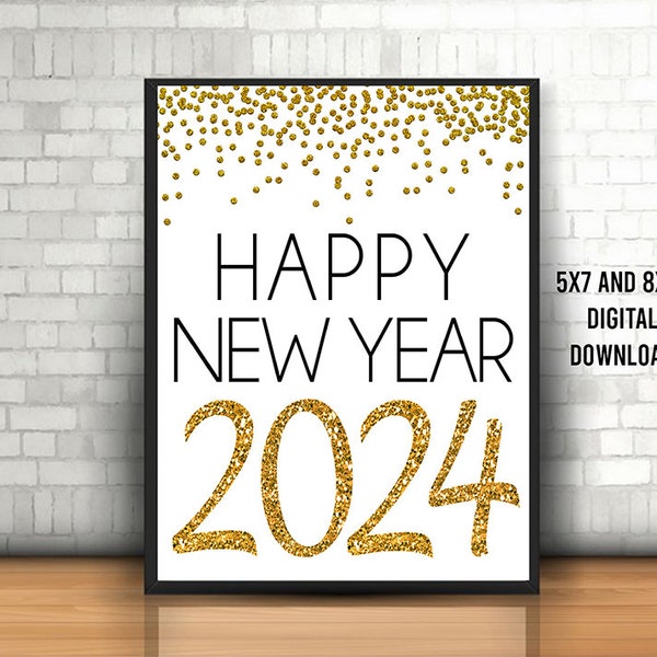 Happy New Year 2024 , 5x7, 8x10, New Year Eve Sign, Gold , New Years Eve Printables, 2024 decorations, 2024 sign, Hello 2023, Decoration