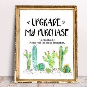 Editable Cactus Upgrade My Purchase, Printable, Fiesta Signs, Succulent Birthday Decoration,Editable Fiesta Decor,, Cactus Shower Decoration
