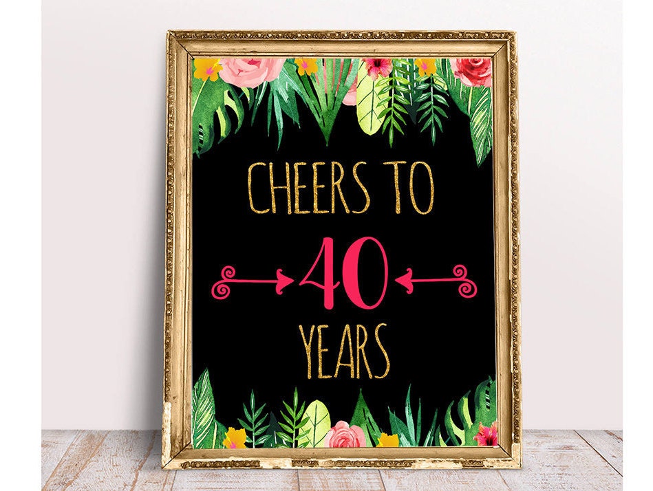 Tropical 40th Birthday, Cheers to 40 Years, Happy 40th Birthday, 40th Birthday Sign, 40th Anniversary Sign, Tropical Birthday Party Decor