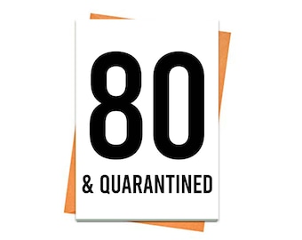 Puede incluir: Tarjeta blanca con texto negro que dice "80 & QUARANTINED".