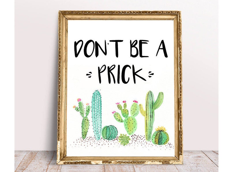 Don't be a prick Cactus printable wall art Funny quote | Etsy