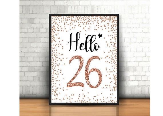 Rose Gold Hello 26 Sign 26th Birthday Cheers to 26 Years - Etsy