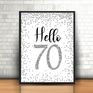 Silver Hello 70 Sign, Cheers to 70 Years, 70th Birthday Sign, 70 and Fabulous, Silver Birthday Sign, Happy 70th Birthday, printable 70th