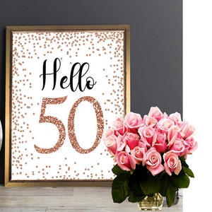 Rose Gold Hello 50 Sign, 8x10, 5x7, 4x6, Cheers to 50 Years, 50th Birthday Sign, 50 and Fabulous, Rose Gold Birthday Sign, Happy 50th