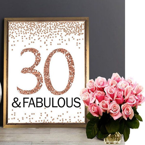 30 and fabulous sign, Cheers to 30 Years, 4x6, 5x7, 8x10, 11x14, 16x20,  30th Birthday Sign, Rose Gold  Birthday Party Decor, Birthday décor