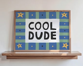 Cool Dude Print, Kids Bedroom Wall Art, Typography Prints, Nursery Decor, Boys Room Print