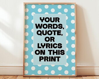 Custom Quote Print, Polka Dot Wall Art, Trendy Home Decor, Personalised Print Gift