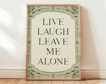 Live Laugh Leave Me Alone, Funny Quote Print, Pastel Wall Art, Living Room Prints, Gift For Her, Bedroom Poster