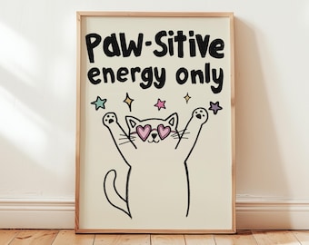 Funny Cat Print, Positive Energy Quote Print, Feline Wall Art, Living Room Prints, Gift For Her, Bedroom Poster