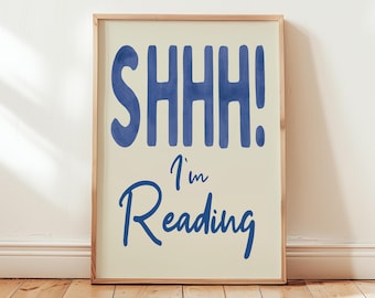Shhh I'm Reading Print, Reader Wall Art, Book Print, Bookish Quote Poster, Home Library Decor, Funny Gift / Unframed