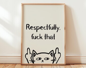 Funny Cat F That Print, Rude Wall Art, Middle Finger Print, Living Room Poster, Gift For Her, Him