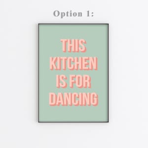 May include: A light green printable poster with black text that reads "This Kitchen Is For Dancing" in a pink, 3D-style font.