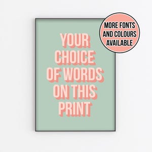 May include: A light green printable poster with the text "Your Choice of Words on This Print" in pink.