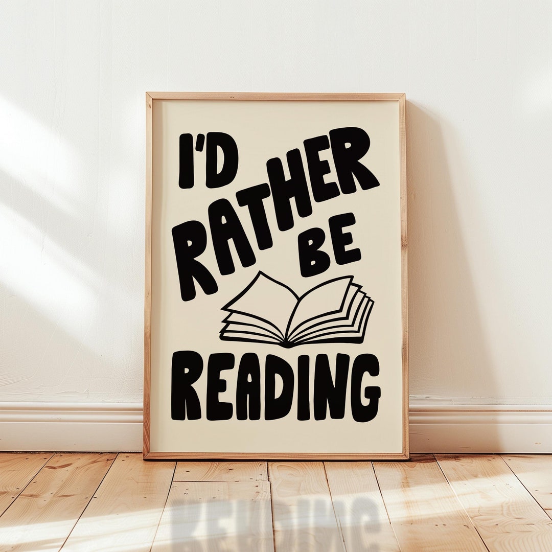 I'd Rather Be Reading Print, Book Lover Home Decor, Bookish Poster ...