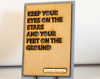 Inspirtaional Quote Sign, Inspirational Gift - Keep You Eyes On The Stars And Your Feet On The Ground Plaque & Stand