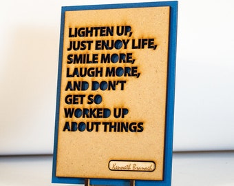 Life Quote Sign, Inspirational Saying, Motivational Gift - Lighten Up, Just Enjoy Life, Smile More, Laugh More Plaque & Stand